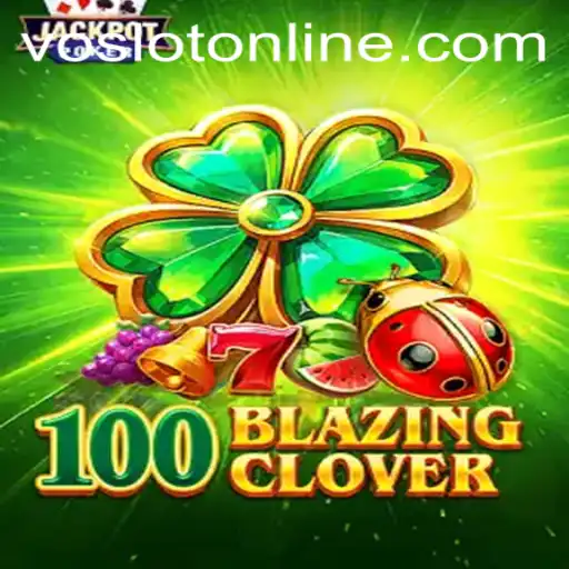 Exploring the Thrilling World of 100BlazingClover at VOSLOT Casino