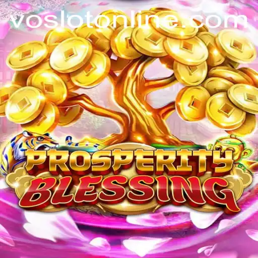 Exploring ProsperityBlessing at VOSLOT Casino
