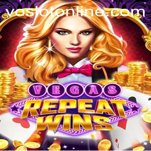VegasRepeatWins: The Ultimate Casino Experience at VOSLOT Casino
