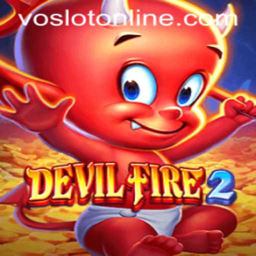 DevilFire2: Unleashing Thrills at VOSLOT Casino