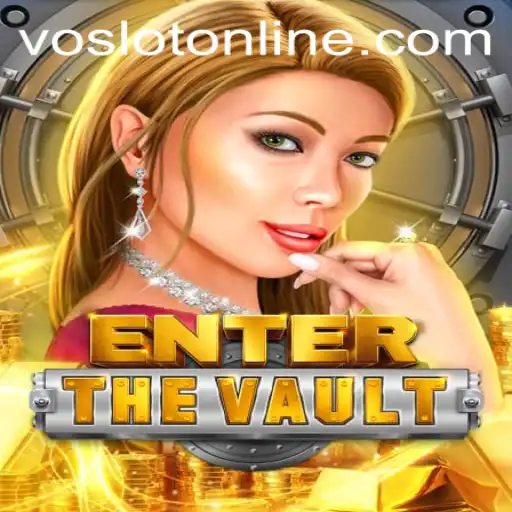 Explore the Exciting World of 'EntertheVault' at VOSLOT Casino