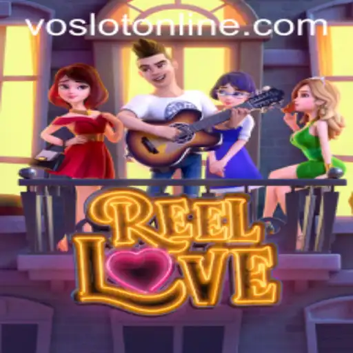 Explore the World of ReelLove at VOSLOT Casino