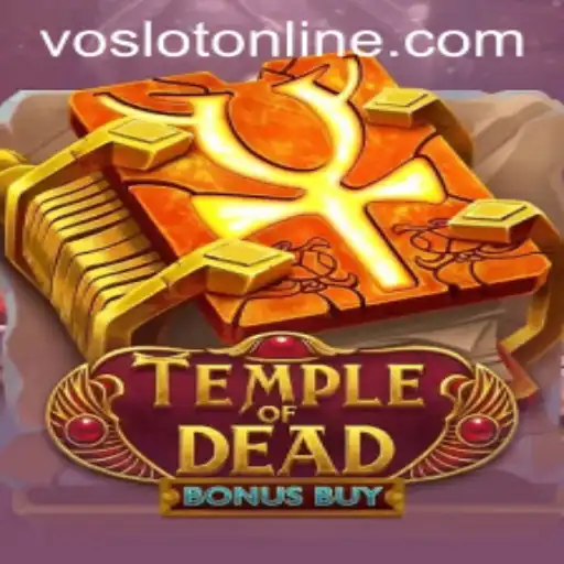 Unveiling the Thrills of TempleofDeadBonusBuy at VOSLOT Casino