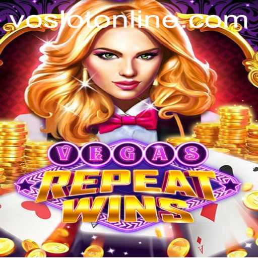 VegasRepeatWins: The Ultimate Casino Experience at VOSLOT Casino