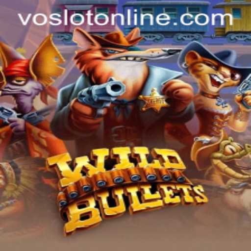 Exploring the Thrills of WildBullets at VOSLOT Casino